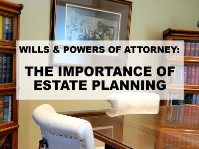 WILLS & POWERS OF ATTORNEY